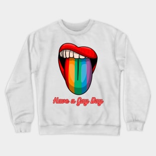 Have a Gay Day Crewneck Sweatshirt